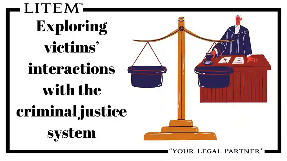 Exploring victims’ interactions with the criminal justice system