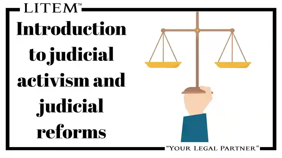 Introduction to judicial activism and judicial reforms