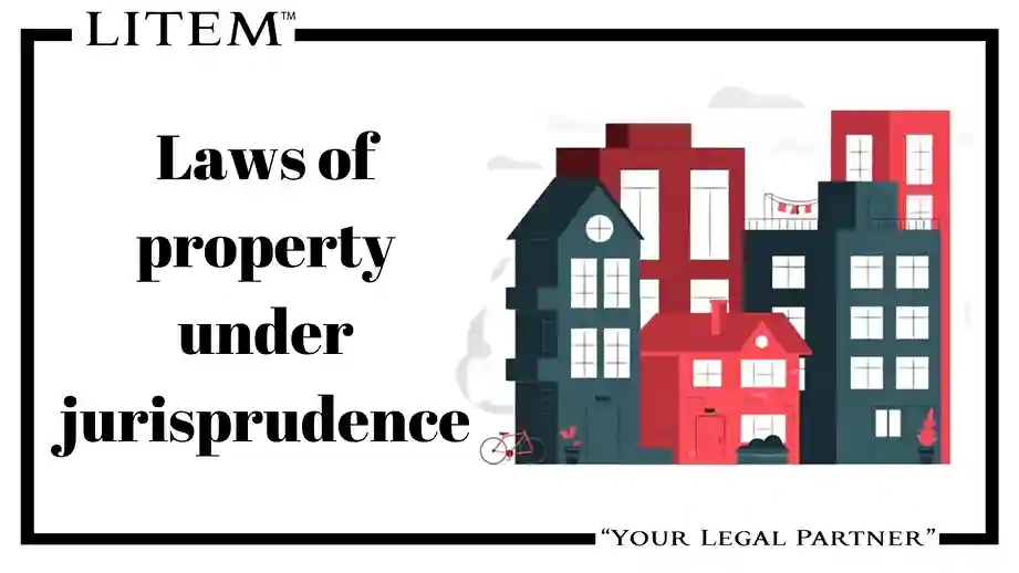 Laws of property under jurisprudence