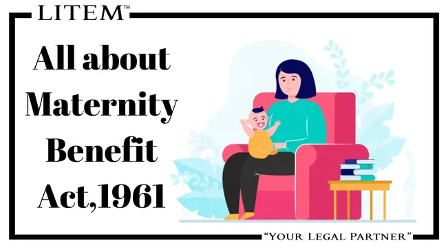 All about Maternity Benefit Act,1961