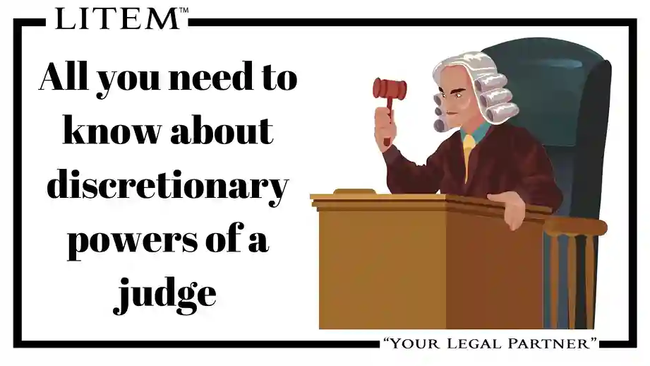 All you need to know about discretionary powers of a judge